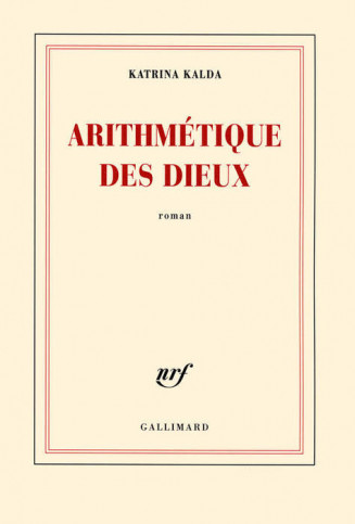Arithmétique des dieux, Katrina Kalda, Gallimard