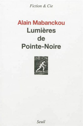 Lumières de Pointe-Noire, Alain Mabanckou, Seuil