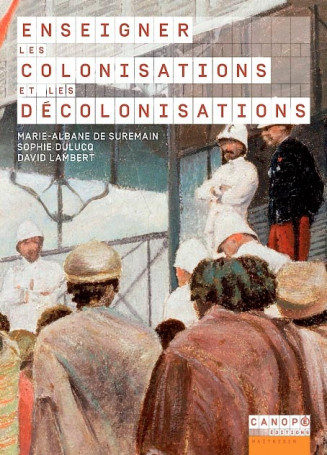 Couverture du livre enseigner les colonisations et les décolonisations