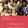 Le métissage par le foot. L'intégration, mais jusqu'où?