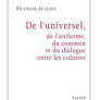 De l’universel, de l’uniforme, du commun et du dialogue entre les cultures