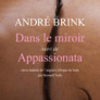 Dans le miroir suivi de Appassionata