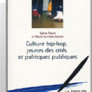 Culture hip-hop, jeunes des cités et politiques publiques