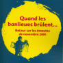 Quand les banlieues brûlent... Retour sur les émeutes de novembre 2005