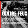 L'art en banlieues. Contre-feux