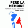 La France perd la mémoire : comment un pays démissionne de son histoire