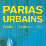 Parias urbains. Ghetto-banlieues-Etat