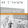 Le bon grain et l'ivraie. La sélection des migrants en Occident, 1880-1939
