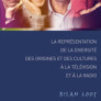 La représentation de la diversité des origines et des cultures à la télévision et à la radio. Bilan 2005