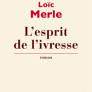 L’esprit de l’ivresse