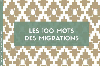 Couverture du premier cahier du Palais de la Porte Dorée "Les 100 mots des migrations"