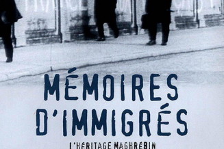Affiche Mémoires d'immigrés, l'héritage maghrébin