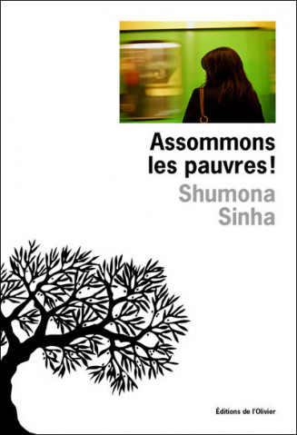 Assommons les pauvres !, Shumona Sinha