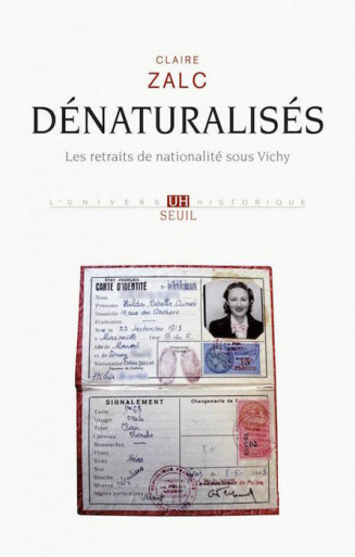 Couverture Dénaturalisés. Les retraits de nationalité sous Vichy. Claire Zac.