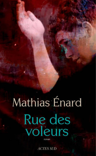 Rue des Voleurs, Mathias Enard, Actes Sud