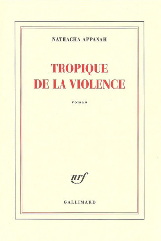 Natacha Appanah, Tropiques de la violence, Gallimard 