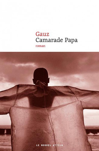 Gauz, Camarade Papa